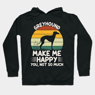 Greyhound Make Me Happy You Not So Much Hoodie